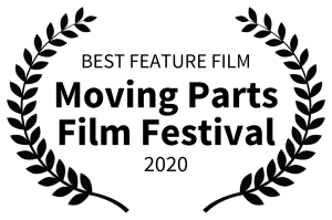 BEST FEATURE FILM Moving Parts Film Festival 2020